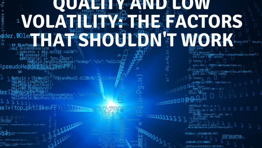 Excess Returns, Ep. 27: Quality and Low Volatility: The Factors That Shouldn't Work