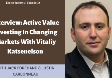 Excess Returns, Ep. 33: Active Value Investing in a Changing World with Vitaliy Katsenelson
