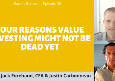 Excess Returns, Ep. 38: Four Reasons Value Investing Might Not be Dead Yet