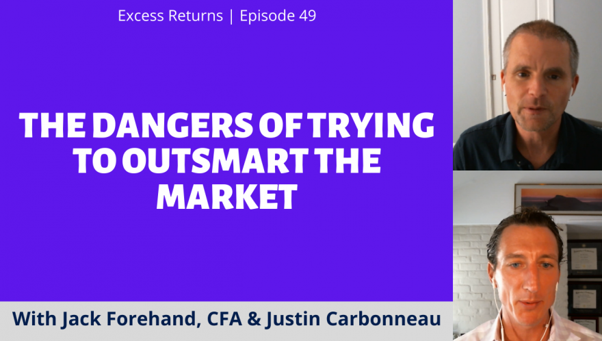 The Dangers Of Trying To Outsmart The Market (Ep. 49)
