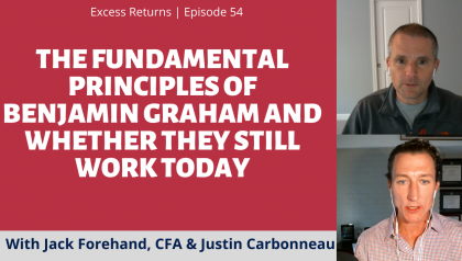 The Fundamental Principles of Benjamin Graham and Whether They Still Work Today (Ep. 54)
