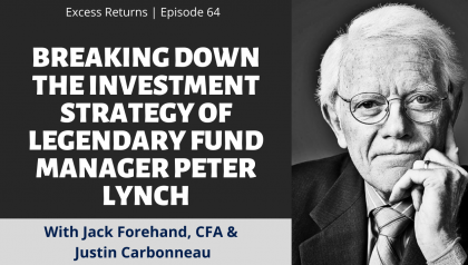 Breaking Down the Investment Strategy of Legendary Fund Manager Peter Lynch (Ep. 64)