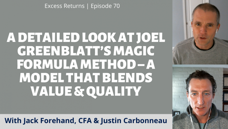 A Detailed Look At Joel Greenblatt’s Magic Formula Method – A Model that Blends Value & Quality (Ep. 70)