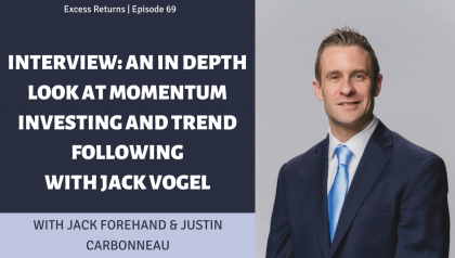 An In Depth Look at Momentum Investing and Trend Following with Jack Vogel (Ep. 69)