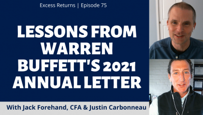 Lessons From Warren Buffett's 2021 Annual Letter (Ep. 75)