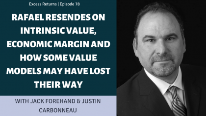 Rafael Resendes On Intrinsic Value, Economic Margin and How Some Value Models Have Lost Their Way (EP. 78)