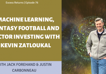 Machine Learning, Fantasy Football and Factor Investing with Kevin Zatloukal (Ep. 76)