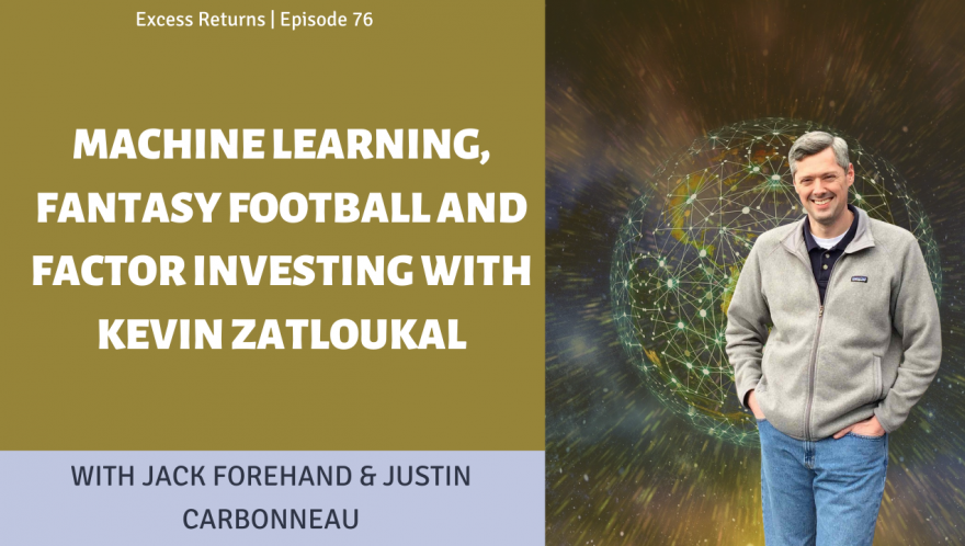 Machine Learning, Fantasy Football and Factor Investing with Kevin Zatloukal (Ep. 76)