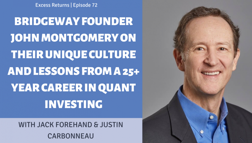 Bridgeway's John Montgomery On Their Unique Culture and Lessons From a 25+ Years in Quant Investing