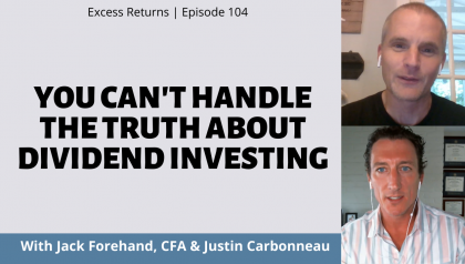 You Can't Handle The Truth About Dividend Investing