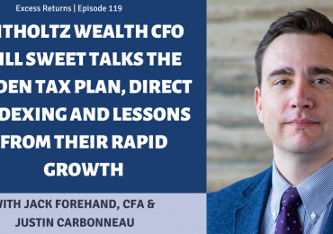 Ritholtz Wealth CFO Bill Sweet Talks the Biden Tax Plan, Direct Indexing and Lessons From Their Rapid Growth