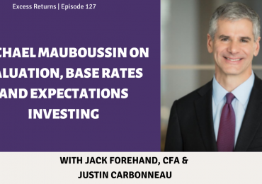 Michael Mauboussin on Valuation, Base Rates and Expectations Investing