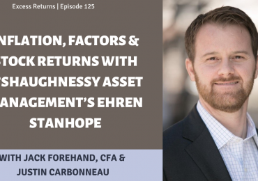 Inflation, Factors & Stock Returns with O’Shaughnessy Asset Management’s Ehren Stanhope