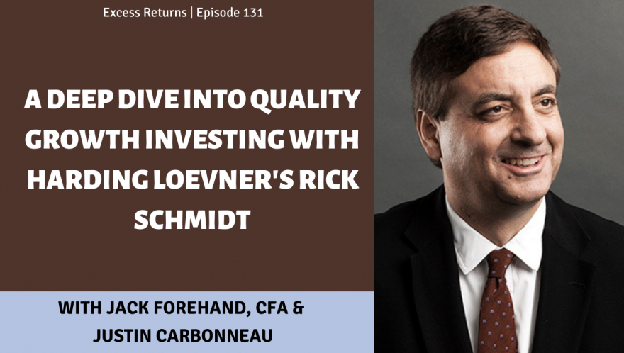 A Deep Dive Into Quality Growth Investing with Harding Loevner's Rick Schmidt
