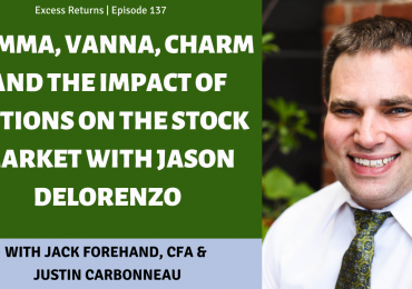 Gamma, Vanna, Charm and the Impact of Options on the Stock Market with Jason DeLorenzo