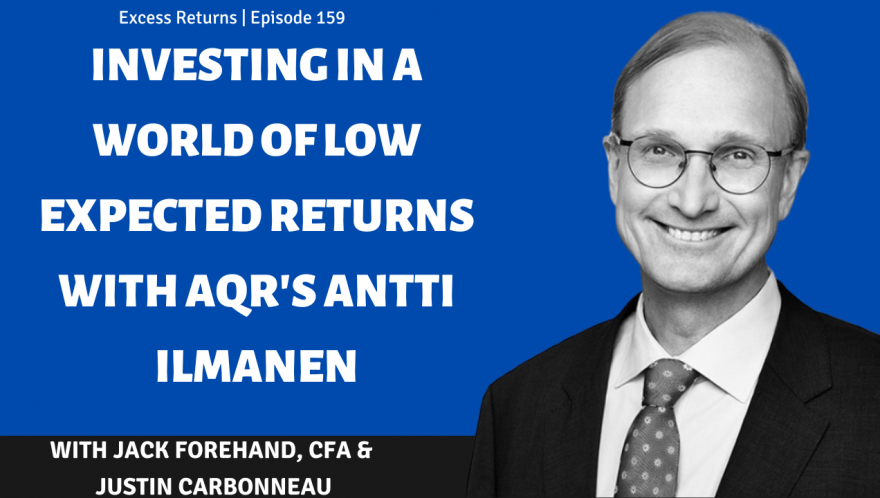 Investing in a World of Low Expected Returns with AQR's Antti Ilmanen
