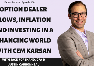 Option Dealer Flows, Inflation and Investing in a Changing World with Cem Karsan