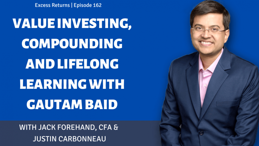 Value Investing, Compounding and Lifelong Learning with Gautam Baid