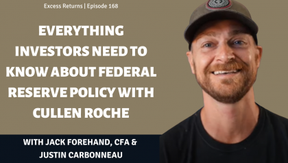 Everything Investors Need to Know About Federal Reserve Policy with Cullen Roche