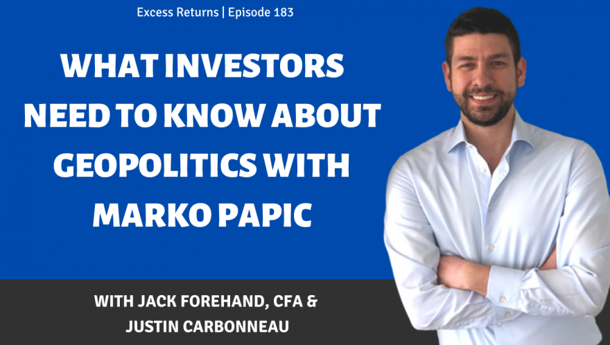 What Investors Need to Know About Geopolitics with Marko Papic