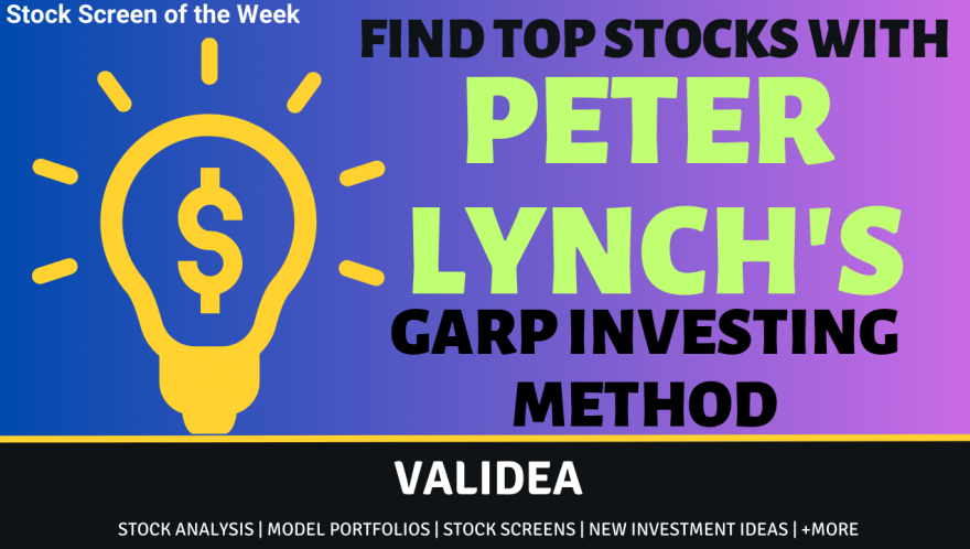 Using Peter Lynch's GARP Method To Find New Stock Ideas