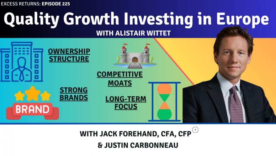 High Quality Growth Investing in Europe with Alistair Wittet