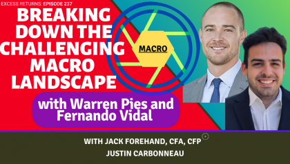 Breaking Down the Challenging Macro Landscape with Warren Pies and Fernando Vidal