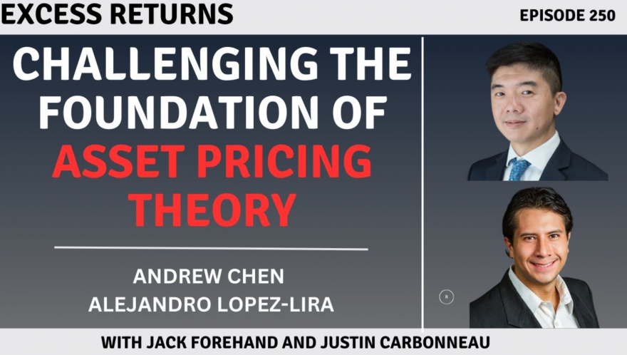 Challenging the Foundation of Asset Pricing Theory with Andrew Chen and Alejandro Lopez-Lira
