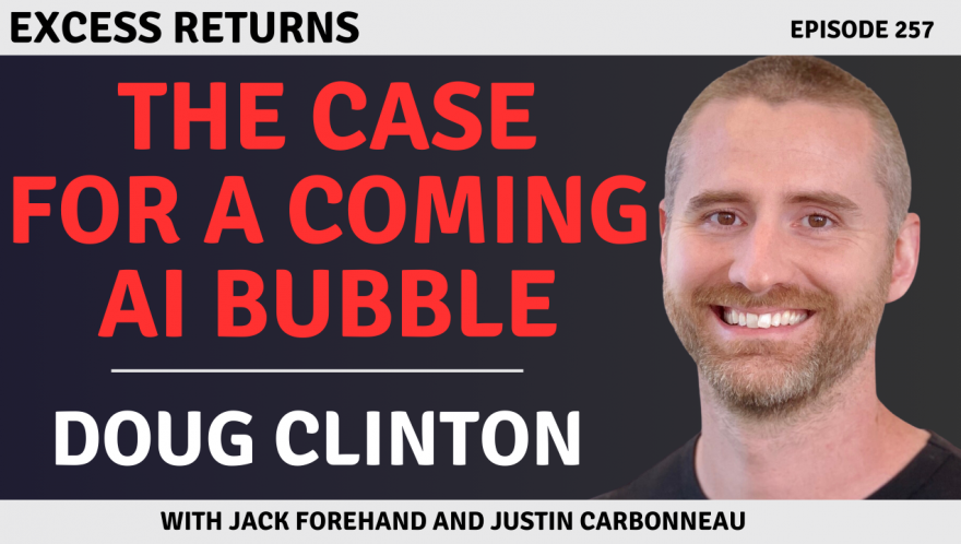 The Case for an AI Bubble with Doug Clinton
