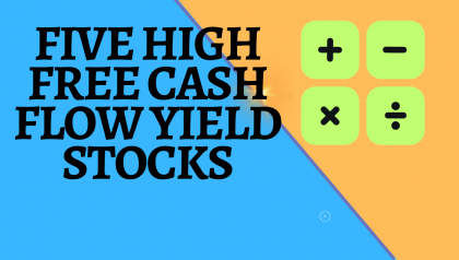 Five High Free Cash Flow Yield Stocks