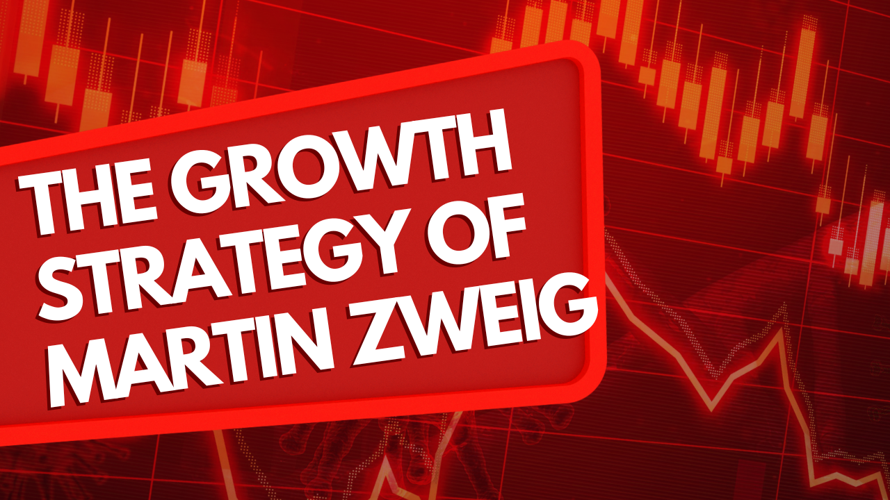 The Growth Strategy of Martin Zweig
