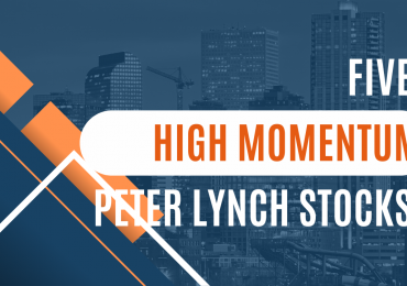 Five High Momentum Top Peter Lynch Stocks