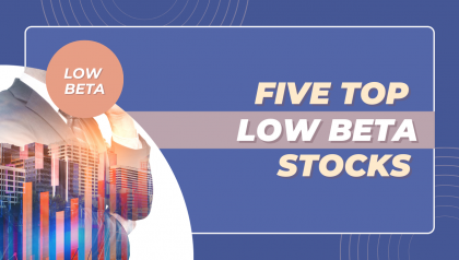 Five Fundamentally Sound Low Beta Stocks for Volatile Markets