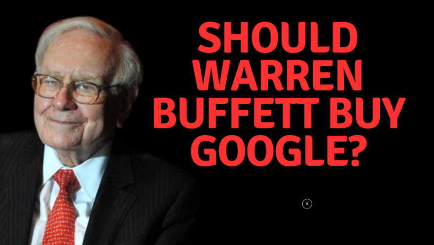 Should Warren Buffett Buy Google? Our Model Based on Him Says Yes