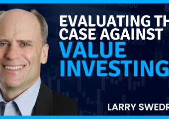 An Evidence-Based Look at the Struggles of Value Investing | Larry Swedroe