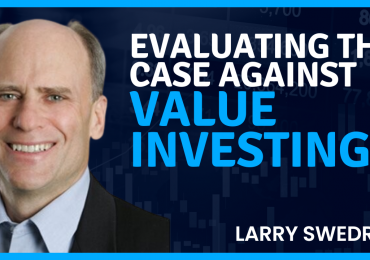 An Evidence-Based Look at the Struggles of Value Investing | Larry Swedroe