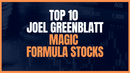 Ten Top Joel Greenblatt Magic Formula Stocks