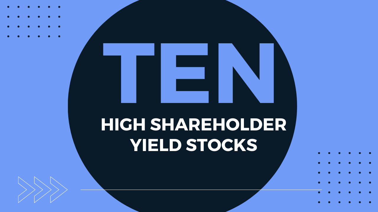 Ten Top High Shareholder Yield Stocks