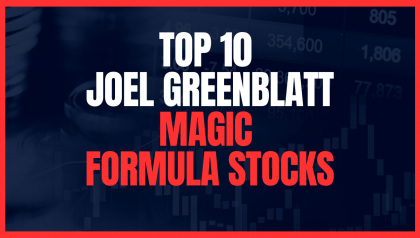 Ten Top Joel Greenblatt Magic Formula Stocks