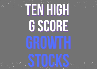 Ten High G Score Growth Stocks