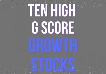 Ten High G Score Growth Stocks