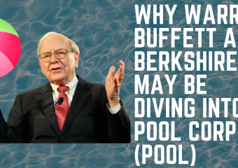 Why Warren Buffett and Berkshire May Be Diving Into Pool Corp (POOL)