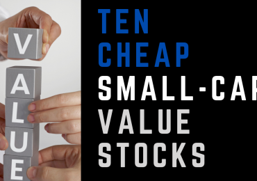 Ten Top Small-Cap Value Stocks