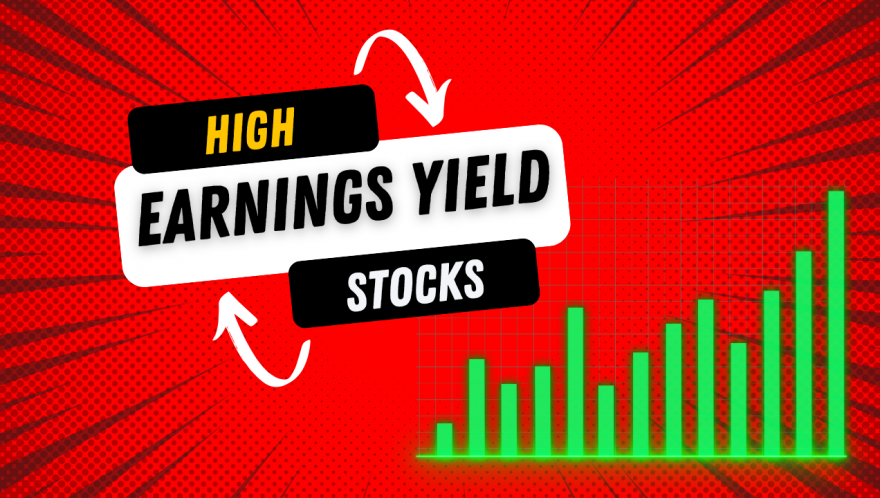 High Earnings Yield Stocks: What They Are and Why They Matter