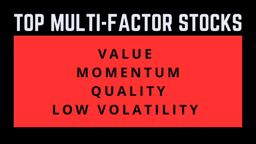 Top Multi-Factor Stocks: High Scores Across What Matters Most