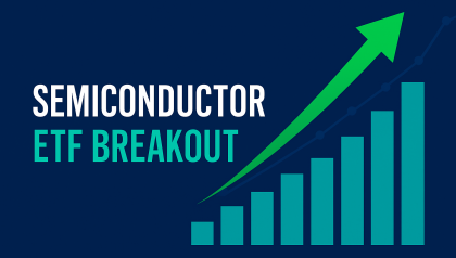 Semiconductor ETFs Are Breaking Out - Here's What the Data Tells Us