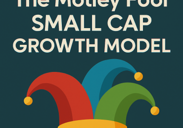 Strategy of the Week: A Small Cap Growth Model Inspired by The Motley Fool's David & Tom Gardner